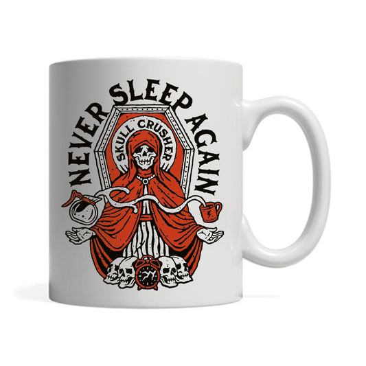 11oz White Mug - Never Sleep Again